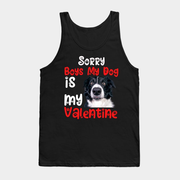 sorry Boys My Dog Is My Valentine Tank Top by Fashion planet